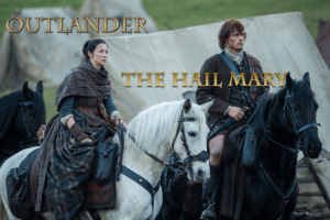 Outlander Episode 212: The Hail Mary