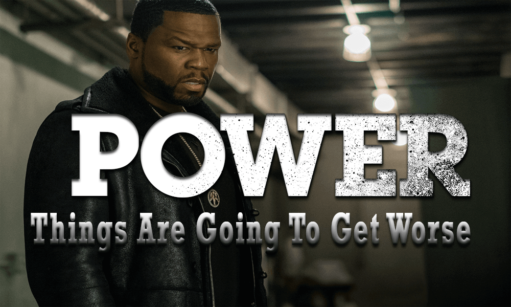Power Episode 402: Things Are Going To Get Worse
