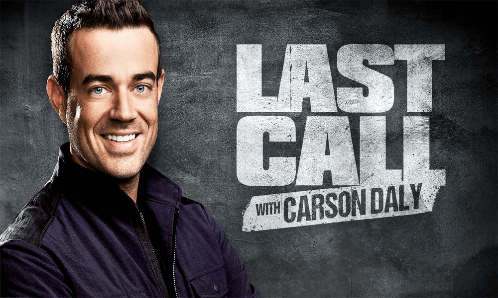 Last Call with Carson Daly - June 15 - June 22
