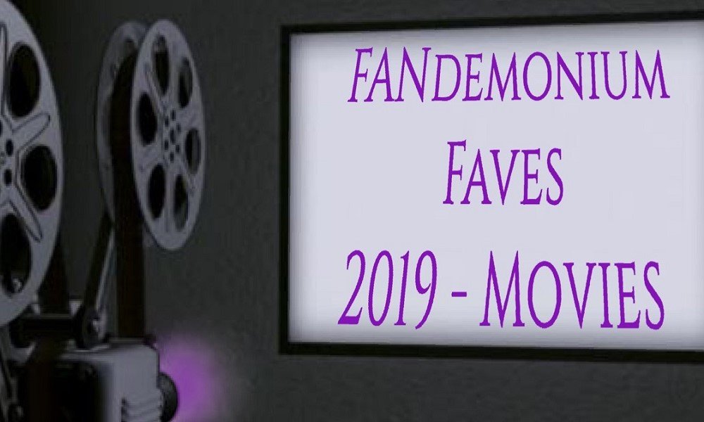 FANdemonium Faves 2019 - Movies 1000x600